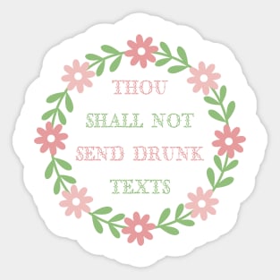 Thou shall not send drunk texts Sticker